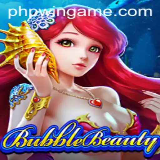 Discover the Exciting World of BubbleBeauty and Phpwin