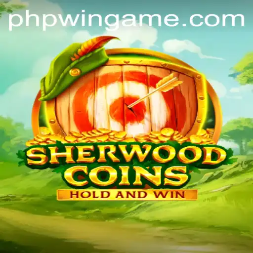 Unlocking the Adventure of SherwoodCoins: A New Frontier in Gaming with Phpwin