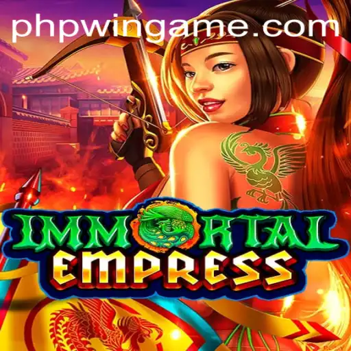ImmortalEmpress: Diving into the Realm of Phpwin