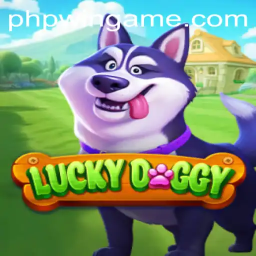 Exploring the World of LuckyDoggy - A New Trend in Phpwin Gaming
